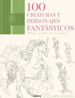 Arte*Librero 100 Criaturas y personajes fantásticos