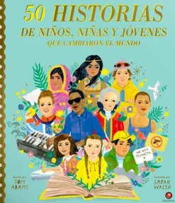 Historia, Lugares Y Personas*Contrapunto 50 historias de niños, niñas y jóvenes que cambiaron el mundo
