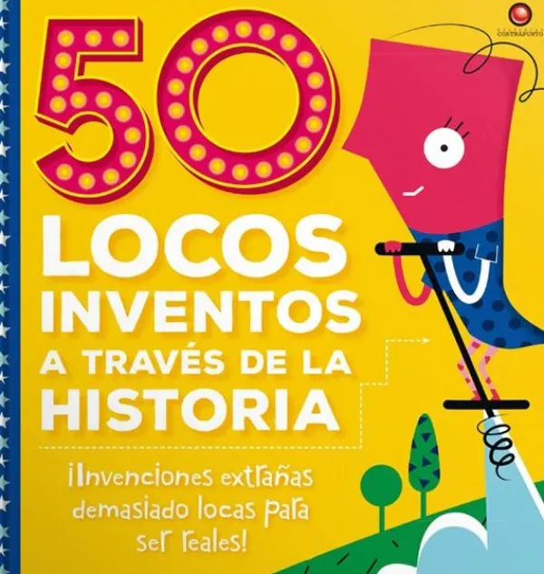 Historia, Lugares Y Personas*Contrapunto 50 locos inventos a través de la historia