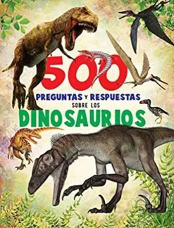 Animales Y Naturaleza*Silver Dolphin 500 preguntas y respuestas - Sobre los dinosaurios