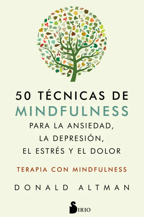 Meditación Y Mindfulness*Sirio 50 técnicas de mindfulness para la ansiedad, la depresión, el estrés y