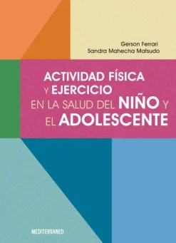 Ciencias De La Salud*Mediterráneo Actividad física y ejercicio en la salud del niño adolescente