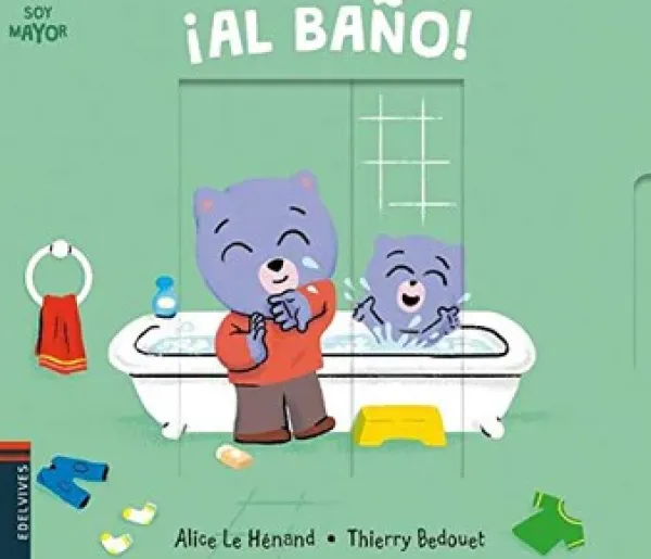 Primera Infancia*Edelvives ¡Al baño!