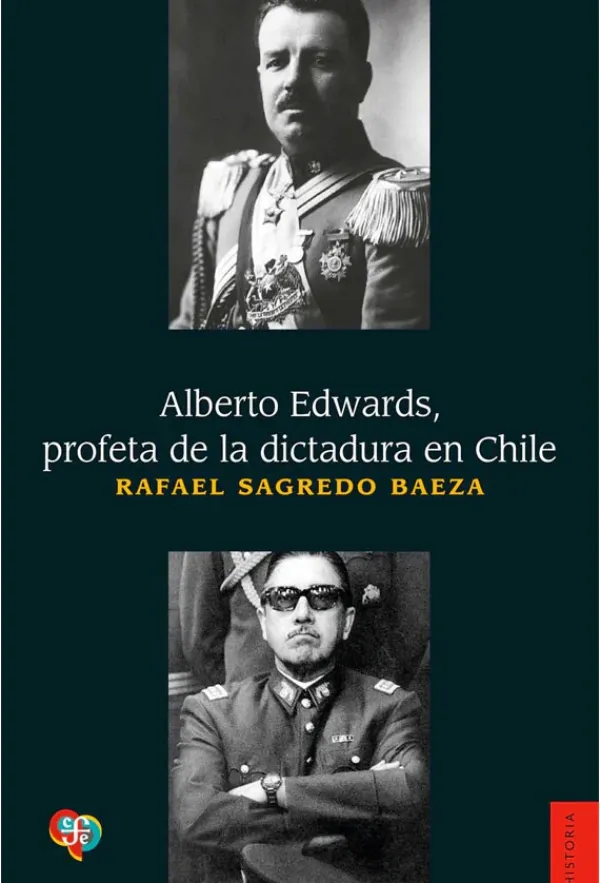 Historia*FCE Alberto Edwards, profeta de la dictadura