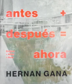 Arte*Ed. Babieca Antes más después igual ahora Hernán Gana