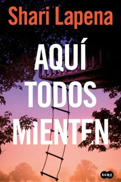 Novela Negra, Policial, Terror*Suma De Letras Aquí todos mienten