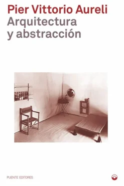 Teoría E Historia De La Arquitectura*Puente Editores Arquitectura y abstracción