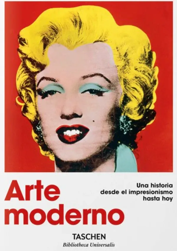 Arte*Taschen Arte moderno. Una historia desde el impresionismo hasta hoy. Bibliotec