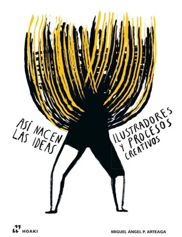 Diseño Gráfico*Hoaki Así nacen las ideas: ilustradores y procesos creativos