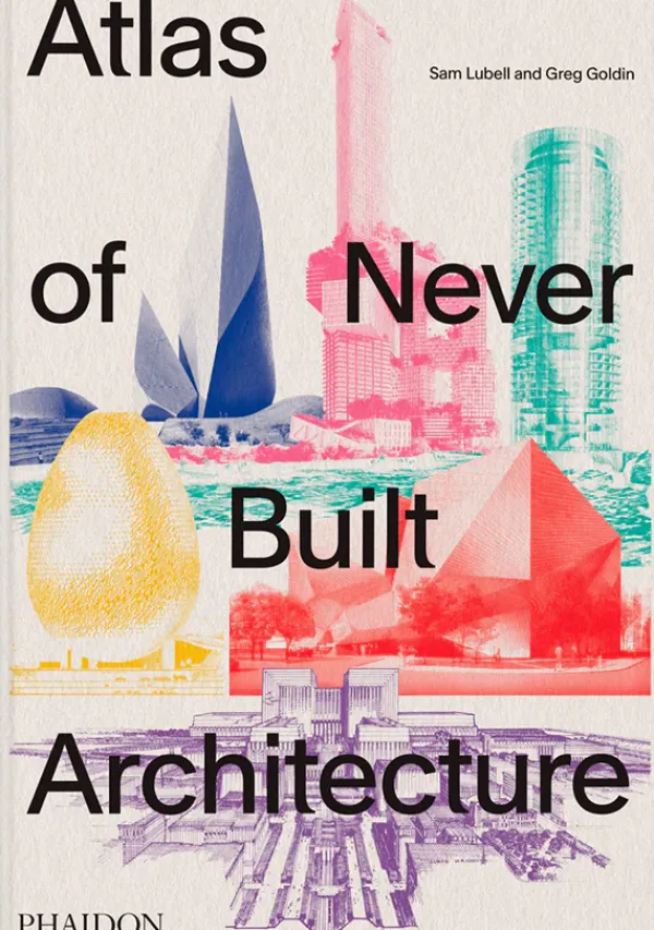 Casas Y Edificios*Phaidon Atlas of never built architecture
