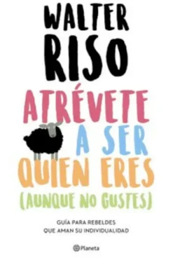 Autoayuda*Planeta Atrévete a ser quien eres