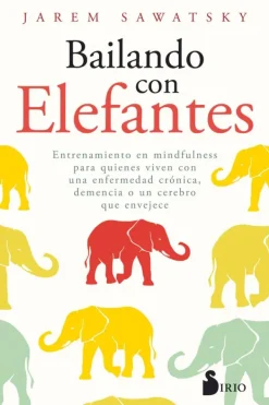 Meditación Y Mindfulness*Sirio Bailando con elefantes