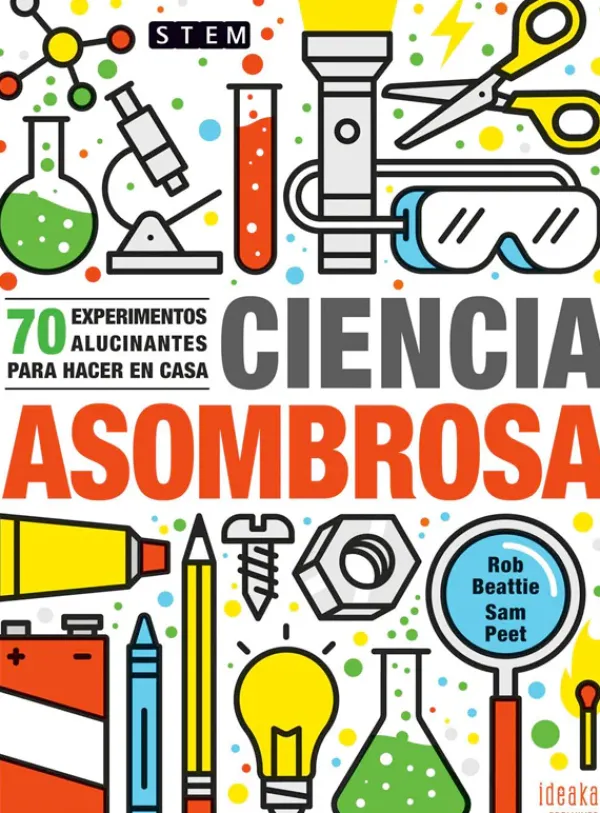 Ciencias*Ideaka Edelvives Ciencia asombrosa. 70 experimentos alucinantes para hacer en casa