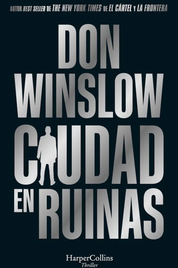 Novela Negra, Policial, Terror*Harper Collins Ciudad en ruinas. Trilogía Don Winslow 3