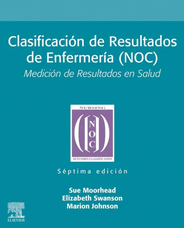 Ciencias De La Salud*Elsevier Clasificación de Resultados de Enfermería (NOC) 7ª Ed.