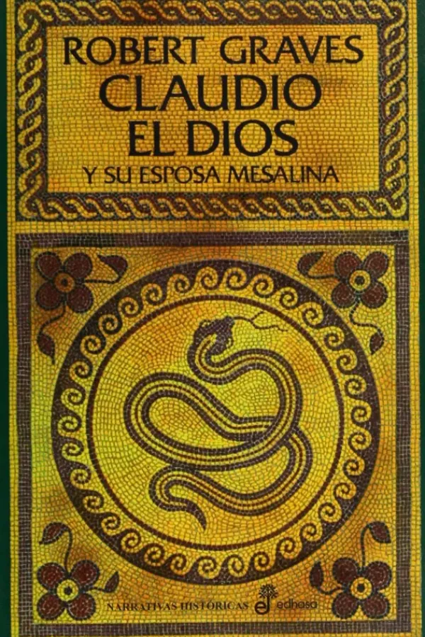 Novela Histórica*Edhasa Claudio el dios y su esposa Mesalina