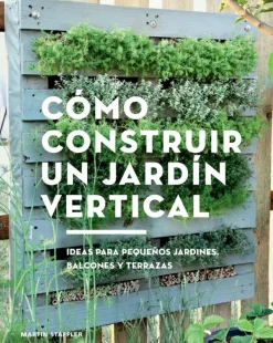Jardinería*Gustavo Gili Cómo construir un jardín vertical
