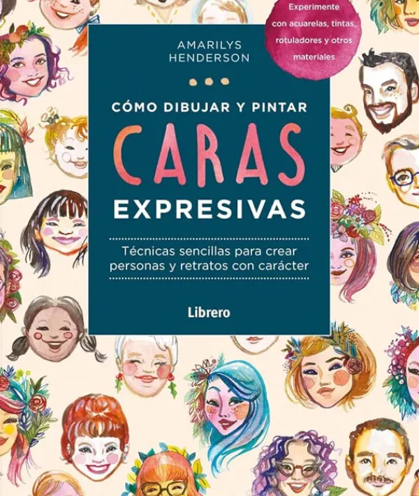 Arte*Librero Cómo dibujar y pintar caras expresivas