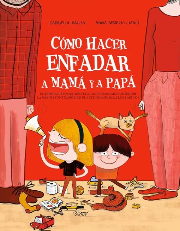 Álbum Ilustrado*Picarona Cómo hacer enfadar a mamá y papá