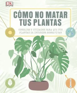 Jardinería*DK Como no matar tus plantas