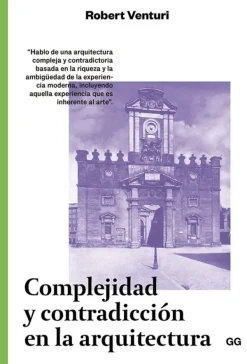 Teoría E Historia De La Arquitectura*Gustavo Gili Complejidad y contradicción en arquitectura