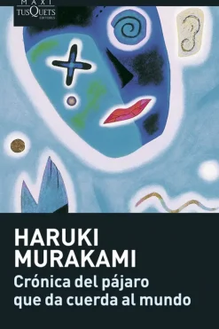Literatura Contemporánea*Maxi Tusquets Crónica del pájaro que da cuerda al mundo