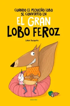 Álbum Ilustrado*Edelvives Cuando el pequeño lobo se convirtió en el gran lobo feroz