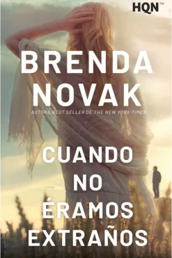 Novela Romántica*Harper Collins Cuando no éramos extraños