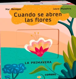 Primera Infancia*Combel Cuando se abren las flores. La primavera