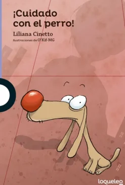 Mayor A 6 Años*Loqueleo ¡Cuidado con el perro!