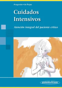 Ciencias De La Salud*Médica Panamericana Cuidados intensivos atención integral al paciente crítico