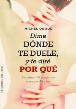 Medicina Alternativa*Obelisco Dime dónde te duele, y te diré por qué