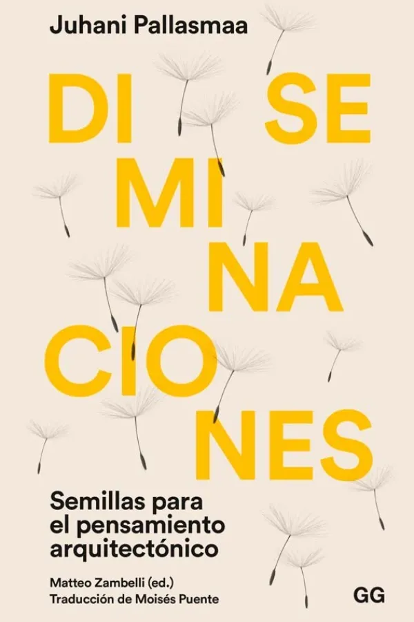Teoría E Historia De La Arquitectura*Gustavo Gili Diseminaciones. Semillas para el pensamiento arquitectónico