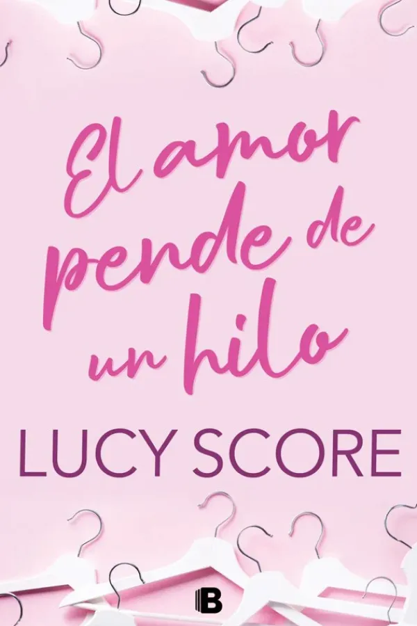 Novela Romántica*Ediciones B El amor pende de un hilo