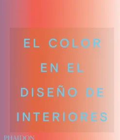 Diseño De Interiores*Phaidon El color en el diseño de interiores
