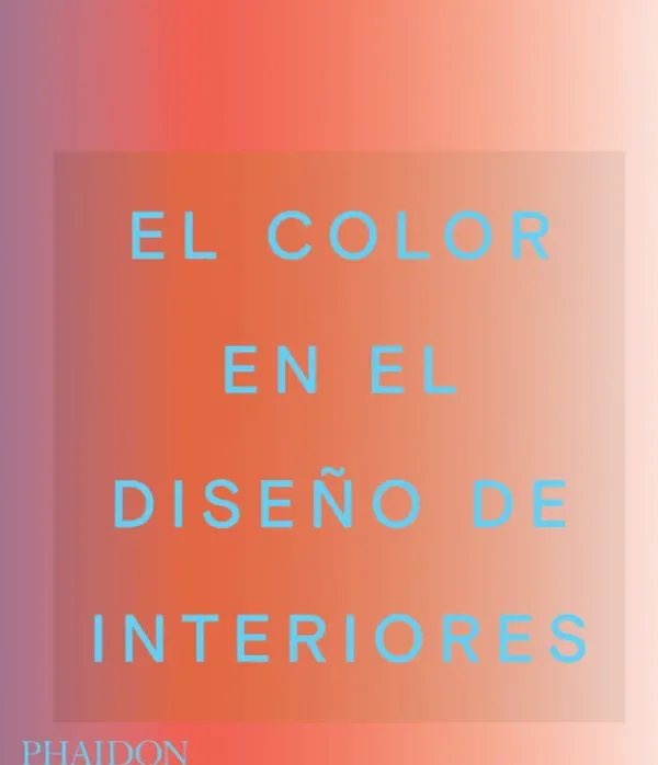 Diseño De Interiores*Phaidon El color en el diseño de interiores