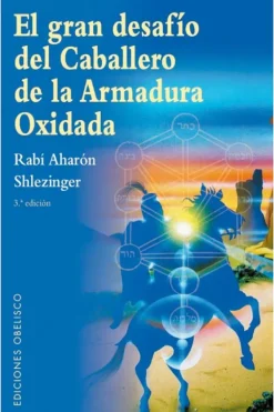 Autoayuda*Obelisco El gran desafío del caballero de la armadura oxidada
