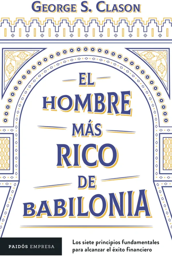 Liderazgo Y Empresa*Paidós El hombre más rico de Babilonia