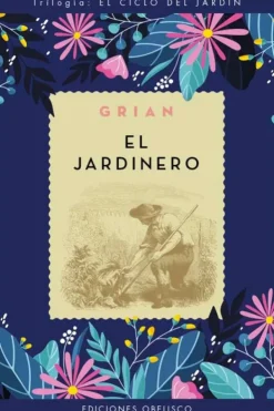 Autoayuda*Obelisco El jardinero. El ciclo del jardín