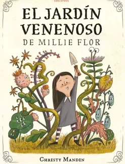 Álbum Ilustrado*Edelvives El jardín venenoso de Millie Flor