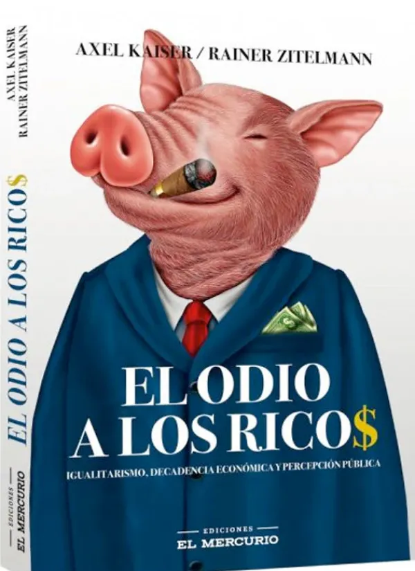 Actualidad Y Ensayo Filosófico*Ediciones El Mercurio El odio a los ricos