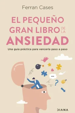 Autoayuda*Diana El pequeño gran libro de la ansiedad