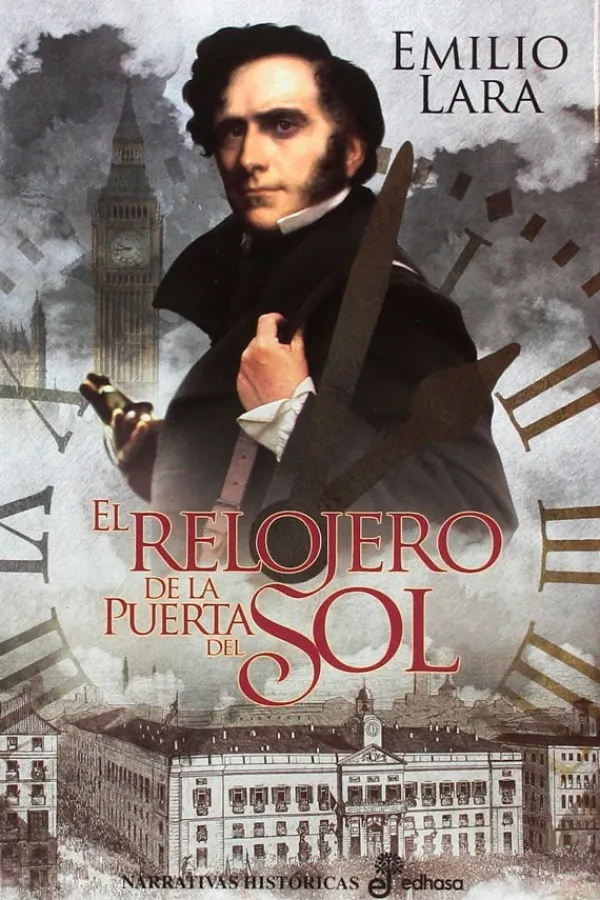 Novela Histórica*Edhasa El relojero de la Puerta del Sol