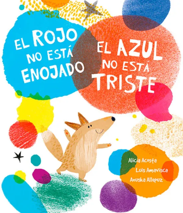 Álbum Ilustrado*Nubeocho El rojo no está enfadado, el azul no está triste