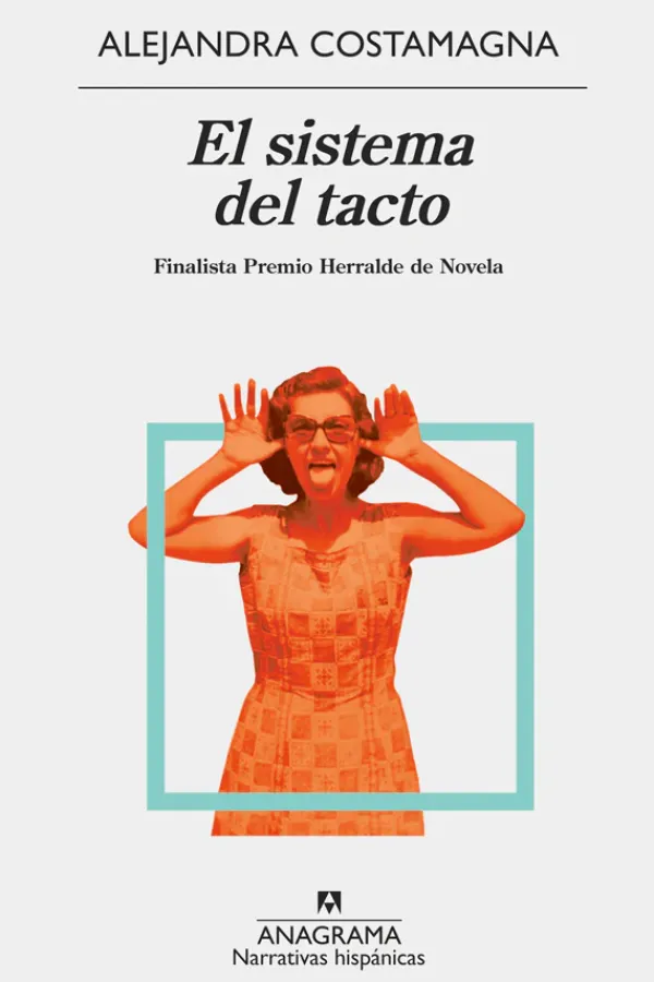 Literatura Contemporánea*Anagrama El sistema del tacto