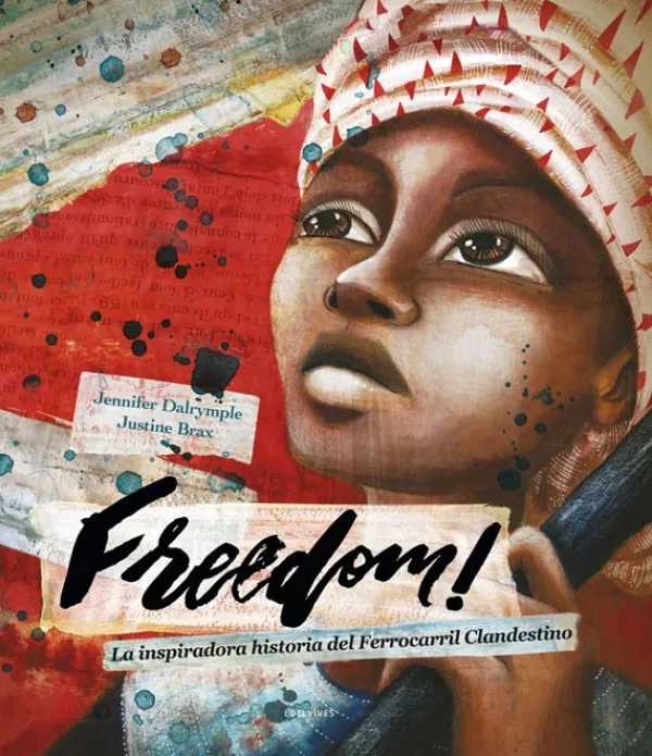 Álbum Ilustrado*Edelvives Freedom!, Harriet Tubman y la red de liberación de esclavos