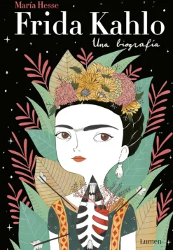 Biografías*Lumen Frida Kahlo. Una biografía