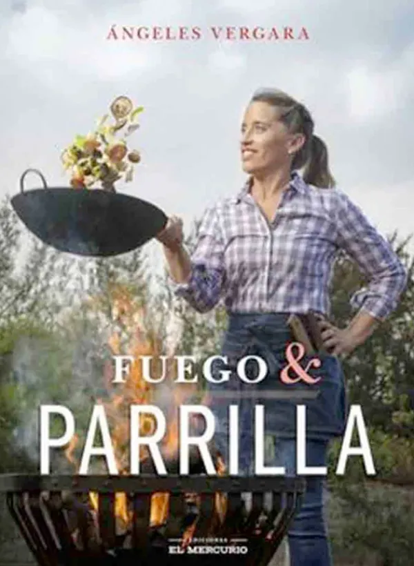 Recetas Y Técnicas Culinarias*Ediciones El Mercurio Fuego & parrilla
