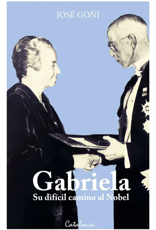 Biografías*Catalonia Gabriela. Su dificíl camino al Nobel