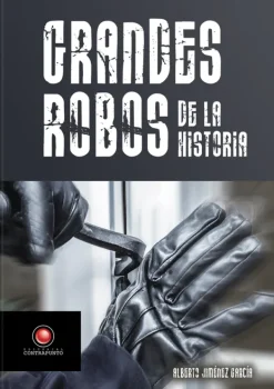 Historia*Contrapunto Grandes robos de la historia
